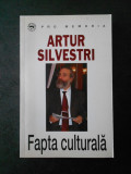 ARTUR SILVESTRI - FAPTA CULTURALA