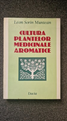 CULTURA PLANTELOR MEDICINALE AROMATICE - Muntean foto
