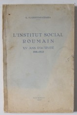 L 'INSTITUT SOCIAL ROUMAIN , XV ANS D 'ACTIVITE 1918 - 1933 par G. VLADESCO - RACOASA , 1933