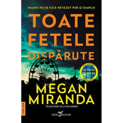 Toate fetele disparute - Megan Miranda, editia 2022 foto