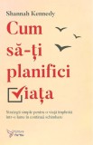 Cum sa-ti planifici viata - Shannah Kennedy - ForYou