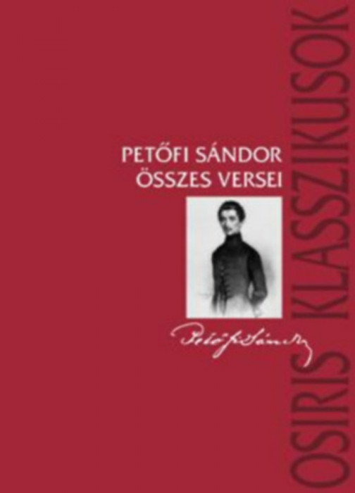 Petőfi S&aacute;ndor &ouml;sszes versei - Petőfi S&aacute;ndor