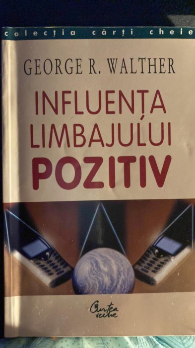 George R. Walther - Influenta limbajului pozitiv 2003