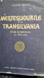 MESTESUGURILE DIN TRANSILVANIA PANA IN SECOLUL AL XVI-LEA - STEFAN PASCU
