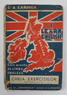 LEARN ENGLISH - CURS PRACTIC DE LIMBA ENGLEZA - CHEIA EXERCITIILOR de I. - AUREL CANDREA , EDITIE INTERBELICA foto