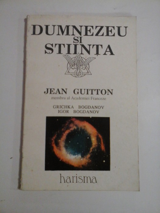 DUMNEZEU SI STIINTA - J.GUITTON / G.BOGDANOV / I.BOGDANOV - sublinieri cu creionul