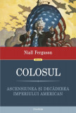 Colosul | Niall Ferguson