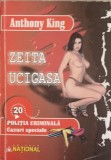 Zeita Ucigasa - Anthony King, Editura National, 2003, Politia Criminala, Carte Politista, Romana, Paperback