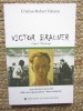 VICTOR BRAUNER d&#039;apres Duchamp - Cristian-Robert Velescu, Arta, Istoria Artei, 2007, Institutul Cultural Roman, 267 pagini