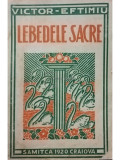 Victor Eftimiu - Lebedele sacre (semnata) (editia 1920)