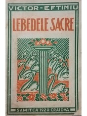 Victor Eftimiu - Lebedele sacre (semnata) (Editia: 1920) foto
