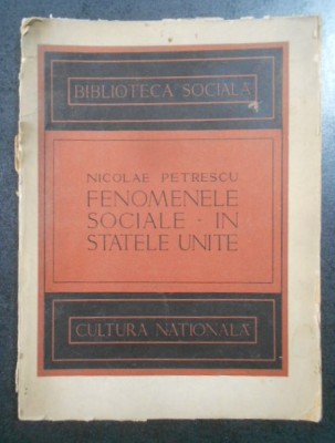Nicolae Petrescu - Fenomenele sociale in Statele Unite (1921) foto