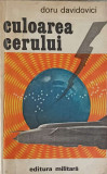 Culoarea Cerului - Doru Davidovici, Editura Militara 1981, Roman, 237 Pagini