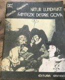 LITR6 Literatura, Fantezii despre Goya - Artur Lundkvist