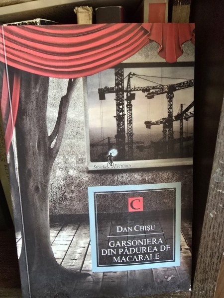 Garsoniera din padurea de macarale - Dan Chisu