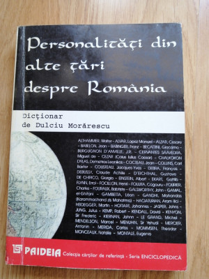 Dulciu Morarescu - Personalitati din alte tari despre Romania - dictionar, 1997 foto