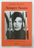 SEMPRE SUSAN de SIGRID NUNEZ , O BIOGRAFIE A LUI SUSAN SONTAG , 2025