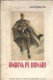 Undeva pe Dunare Alexandru Jar Editura de Stat 1953 187 pagini Literatura Romana Carte Veche Editie Colectie