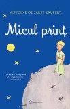 Micul Print - Antoine de Saint-Exupery, Editie in limba romana