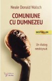 Comuniune cu Dumnezeu. Un dialog neobisnuit - Neale Donald Walsch