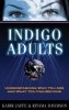 Indigo Adults: Understanding Who You Are and What You Can Become