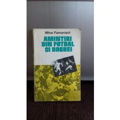 AMINTIRI DIN FOTBAL SI HOCHEI - MIHAI FLAMAROPOL
