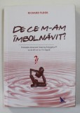 DE CE M-AM IMBOLNAVIT ? de RICHARD FLOOK , 2016
