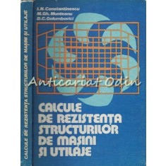 Calcule De Rezistenta Structurilor De Masini Si Utilaje - I. N. Constantinescu