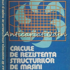 Calcule De Rezistenta Structurilor De Masini Si Utilaje - I. N. Constantinescu