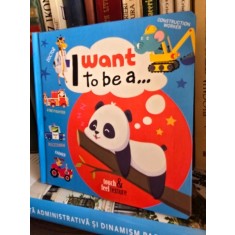 I want to be a... - Touch and feel texture (Vreau sa fiu un... - Atinge si simte texturile - carte in limba engleza)