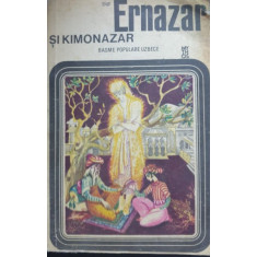 ERNAZAR SI KIMONAZAR - BASME POPULARE UZBECE {ED UNIVERS 1977 327 PAG STARE BUNA}