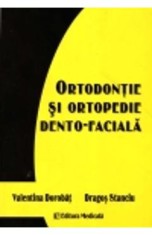 Ortodontie Si Ortopedie Dento-Faciala - Valentina Dorobat,Dragos Stanciu