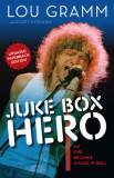 Juke Box Hero: My Five Decades in Rock &#039;n&#039; Roll