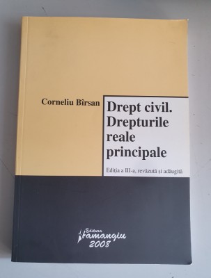 DREPT CIVIL. DREPTURILE REALE PRINCIPALE - Corneliu Birsan (editia a III-a) foto