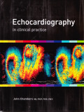 AS - JOHN CHAMBERS - ECHOCARDIOGRAPHY IN CLINICAL PRACTICE, LIMBA ENGLEZA