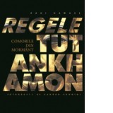 Regele Tutankhamon. Comorile din mormant - Zahi Hawass
