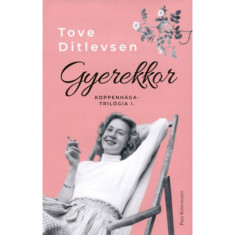 Gyerekkor - Koppenhága-trilógia I. - Tove Ditlevsen