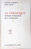 LA CREATIQUE. PSYCHO-PEDAGOGIE DE L&#039;INVENTION-MICHEL DEMAREST, MARC DRUEL-267510