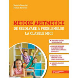 Metode aritmetice de rezolvare a problemelor la clasele mici - Florian BerechetDaniela Berechet, Paralela 45