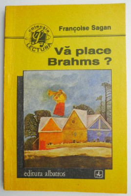 Va place Brahms? - Francoise Sagan foto