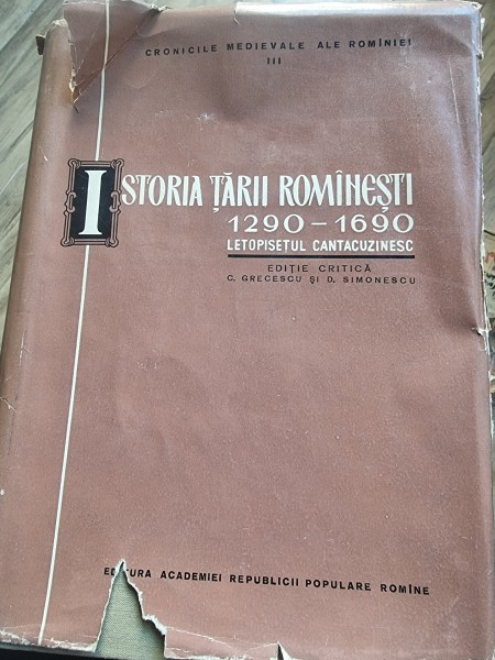 ISTORIA TARII ROMANESTI 1290-1690 * LETOPISETUL CANTACUZINESC