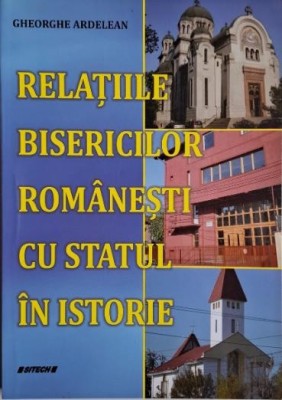 Relatiile bisericilor romanesti cu statul in istorie &amp;ndash; Gheorghe Ardelean foto
