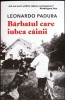 Barbatul Care Iubea Cainii - Leonardo Padura, Litera, Folio, 2025, 811 pagini, Roman, Paperback