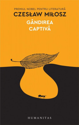 Gandirea captiva &amp;ndash; Czeslaw Milosz foto