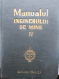 MANUALUL INGINERULUI DE MINE VOL.4 (IV)-COORDONATORI: M. STAMATIU, I. USER, I.S. Turgheniev