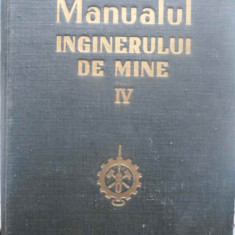 MANUALUL INGINERULUI DE MINE VOL.4 (IV)-COORDONATORI: M. STAMATIU, I. USER