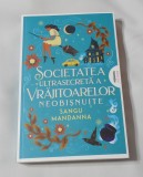 Sangu Mandanna - Societatea Ultrasecreta A Vrajitoarelor Neobisnuite