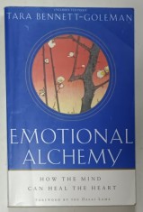 EMOTIONAL ALCHEMY , HOW THE MIND CAN HEAL THE HEART by TARA BENNETT - GOLEMAN , 2000 , PREZINTA URME DE UZURA