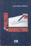 AS - ALEXANDRU NEDELEA - POLITICI DE MARKETING