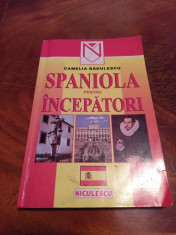 Spaniola Pentru Incepatori Camelia Radulescu,editura Niculescu 2001 foto